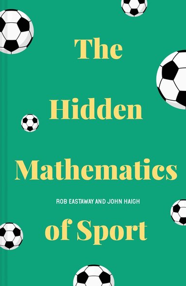 Rob Eastaway - Hidden Mathematics of Sport, Inbunden