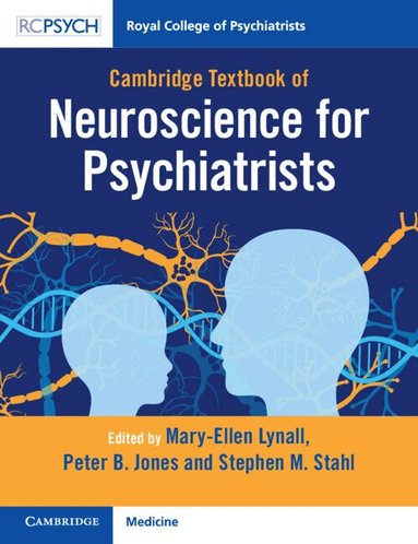 Mary-Ellen Lynall, Peter B. Jones, Stephen M. Stahl, Mary-Ellen Lynall, Peter B. Jones, Stephen M. Stahl - Cambridge Textbook of Neuroscience for Psychiatrists, Häftad
