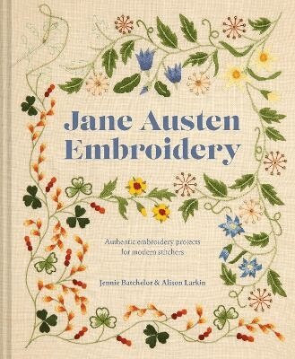 Jennie Batchelor, Alison Larkin - Jane Austen Embroidery, Inbunden