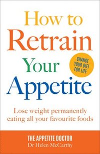 bokomslag How to Retrain Your Appetite