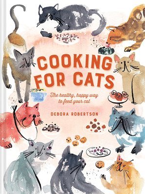 Debora Robertson - Cooking for Cats, Inbunden