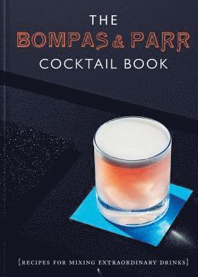 The Bompas & Parr Cocktail Book 1