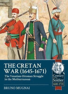 bokomslag The Cretan War (1645-1671)