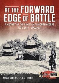 bokomslag At the Forward Edge of Battle - A History of the Pakistan Armoured Corps 1938-2016