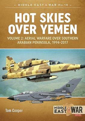 bokomslag Hot Skies Over Yemen: Aerial Warfare Over the Southern Arabian Peninsula Volume 2