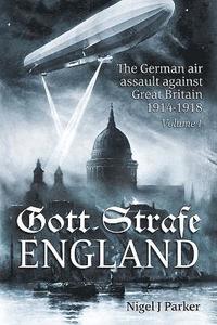bokomslag Gott Strafe England: The German Air Assault against Great Britain 1914-1918