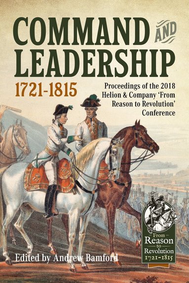 Andrew Bamford - Command and Leadership 1721-1815, Inbunden
