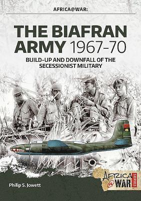 Philip Jowett - The Biafran Army 1967-70, Häftad