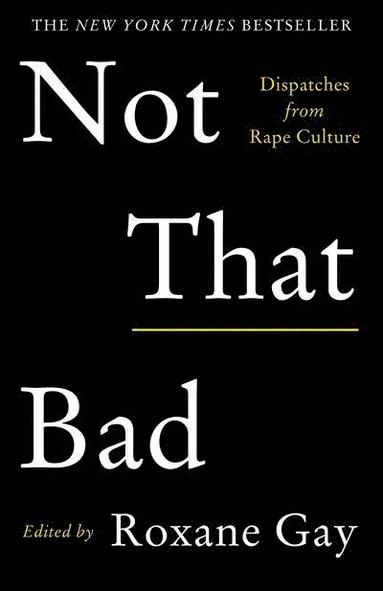 Roxane Gay - Not That Bad, Häftad