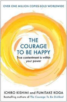 Ichiro Kishimi, Fumitake Koga - Courage To Like Yourself, Häftad