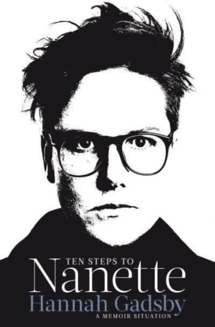 Hannah Gadsby - Ten Steps to Nanette, Häftad