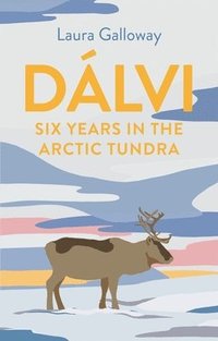 bokomslag Dalvi: Six Years in the Arctic Tundra