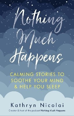 Kathryn Nicolai - Nothing Much Happens, Häftad