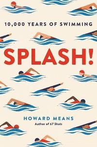bokomslag Splash!: 10,000 Years of Swimming