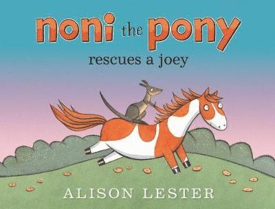 Alison Lester - Lester, A: Noni the Pony Rescues a Joey, Inbunden