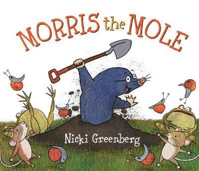 Nicki Greenberg - Morris the Mole, Inbunden