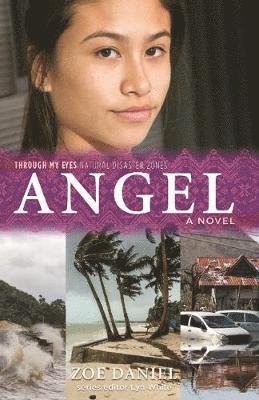 Zoe Daniel, Lyn White - Angel: Through My Eyes - Natural Disaster Zones, Häftad