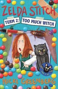 bokomslag Zelda Stitch Term Two: Too Much Witch