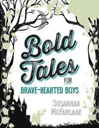 bokomslag Bold Tales for Brave-hearted Boys