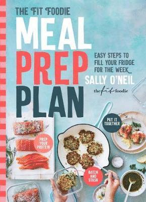 Sally O'Neil - Fit Foodie Meal Prep Plan, Häftad