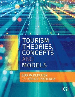 Bob McKercher, Bruce Prideaux - Tourism Theories, Concepts and Models, Häftad