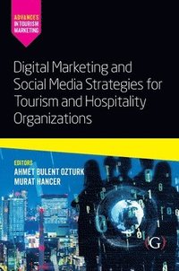bokomslag Digital Marketing and Social Media Strategies for Tourism and Hospitality Organizations