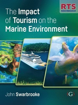 John Swarbrooke, UK) Swarbrooke, Professor John (Associate Dean - International, University of Plymouth - Impact of Tourism on the Marine Environment, Inbunden
