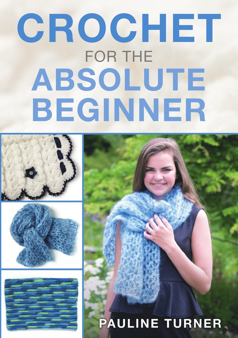 Crochet for the Absolute Beginner