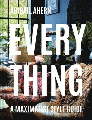 Abigail Ahern - Everything, Inbunden
