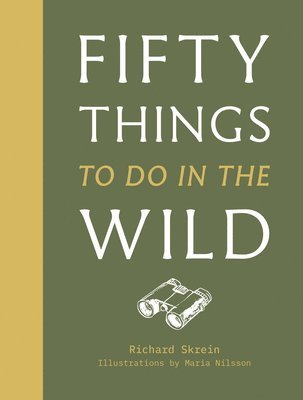 bokomslag Fifty Things to Do in the Wild
