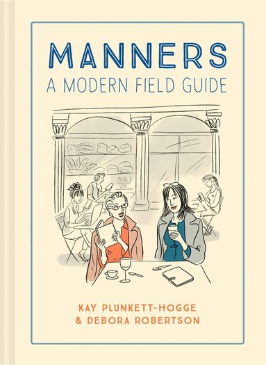 Kay Plunkett-Hogge, Debora Robertson - Manners, Inbunden