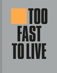 bokomslag Too Fast to Live Too Young to Die: Punk & post punk graphics 1976-1986