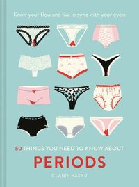 bokomslag 50 Things You Need to Know About Periods