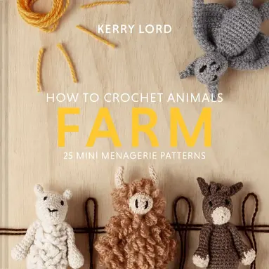 Kerry Lord - How to Crochet Animals: Farm, Inbunden