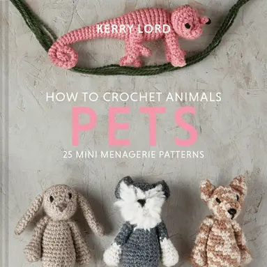 Kerry Lord - How to Crochet Animals: Pets, Inbunden