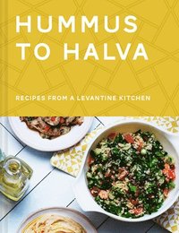 bokomslag Hummus to Halva: Recipes from a Levantine Kitchen