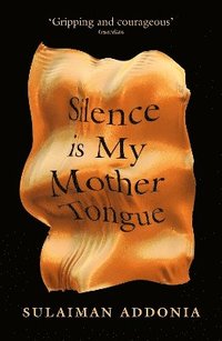 bokomslag Silence is My Mother Tongue