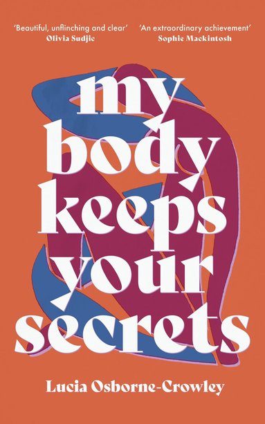 Lucia Osborne-Crowley - My Body Keeps Your Secrets, Häftad