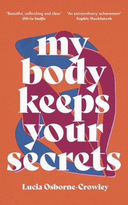 bokomslag My Body Keeps Your Secrets