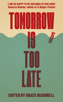Grace Maddrell - Tomorrow Is Too Late, Häftad