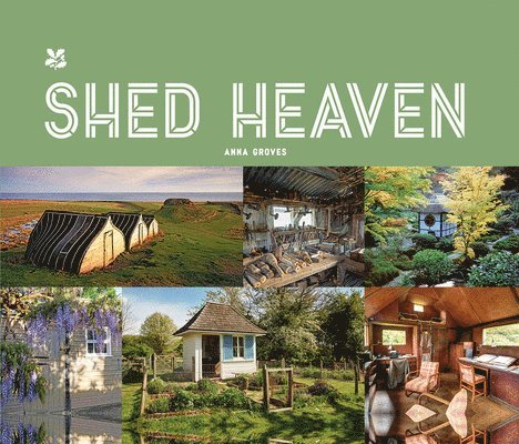 Anna Groves, National Trust Books - Shed Heaven, Inbunden