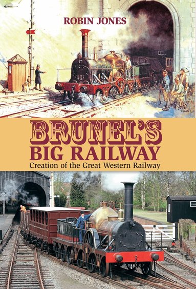 Robin Jones - Brunel's Big Railway, Inbunden
