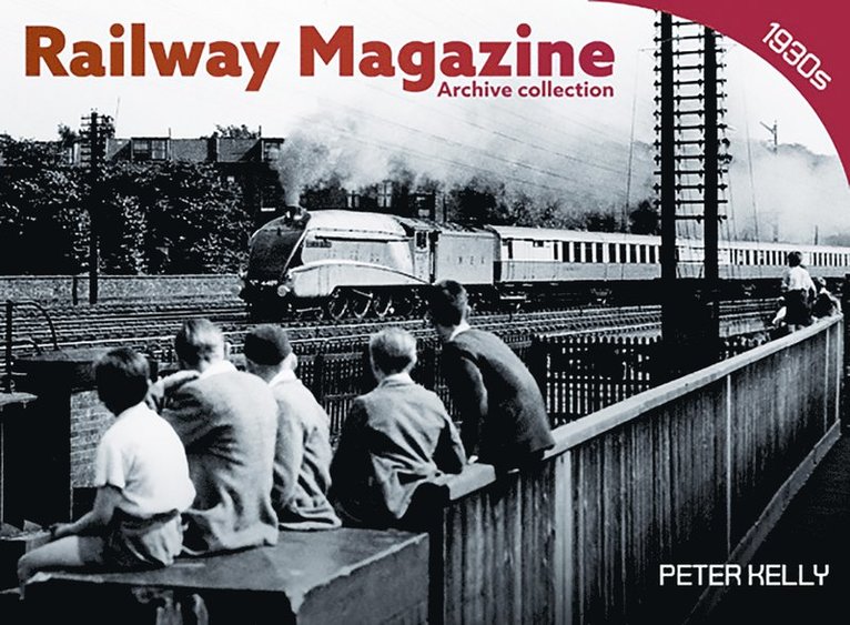 Peter Kelly - Railway Magazine - Archive Series 1, Häftad