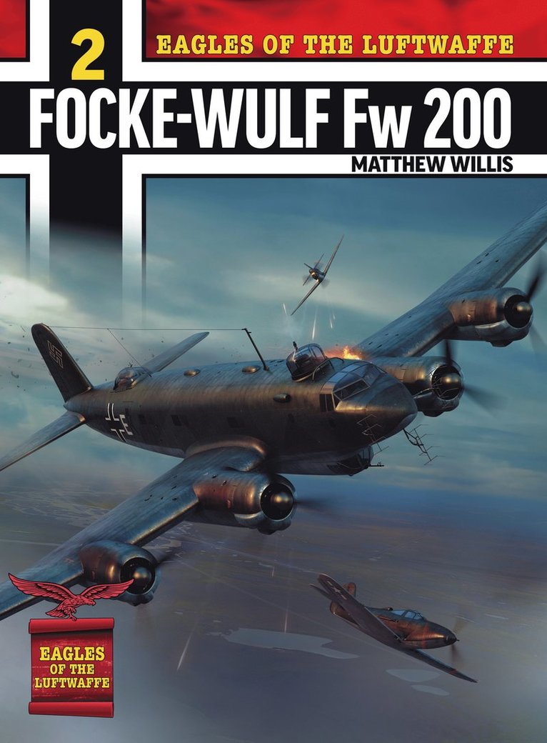Eagles of the Luftwaffe: Focke-Wulf Fw 200 Condor