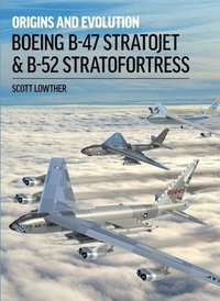 bokomslag Boeing B-47 Stratojet and B-52 Stra
