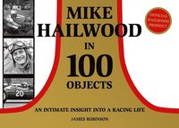 bokomslag Mike Hailwood - 100 Objects