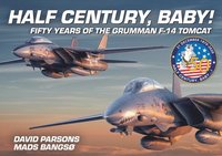 bokomslag Half Century, Baby! - Fifty Years of the Grumman F-14 Tomcat