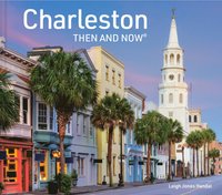 bokomslag Charleston Then and Now