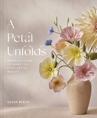 Susan Beech - Petal Unfolds, Inbunden