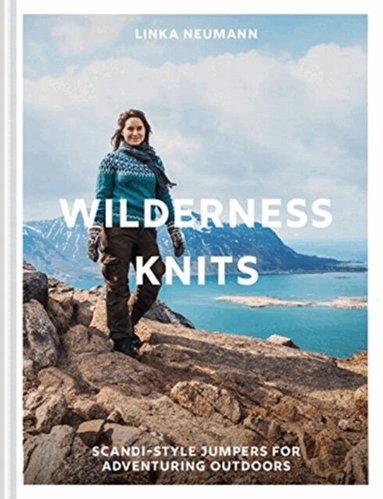Linka Neumann - Wilderness Knits, Inbunden